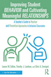 Improving Student Behavior and Cultivating Meaningful Relationships: A Teacher’s Guide to Positive and Preventive Approaches in Inclusive Classrooms book cover
