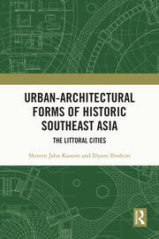 Urban-Architectural Forms of Historic Southeast Asia: The Littoral Cities book cover