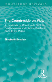 The Countryside on View: A Handbook on Countryside Centres, Field Museums and Historic Buildings Open to the Public book cover