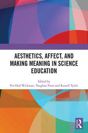 Aesthetics, Affect, and Making Meaning in Science Education book cover