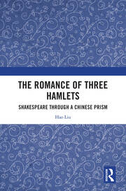 The Romance of Three Hamlets: Shakespeare through a Chinese Prism book cover