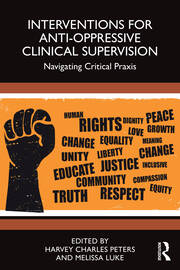 Interventions for Anti-Oppressive Clinical Supervision: Navigating Critical Praxis book cover