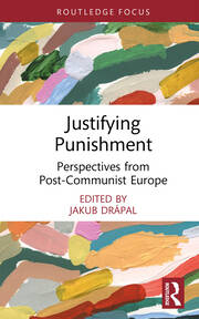 Justifying Punishment: Perspectives from Post-Communist Europe book cover