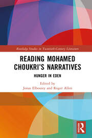 Reading Mohamed Choukri’s Narratives: Hunger in Eden book cover