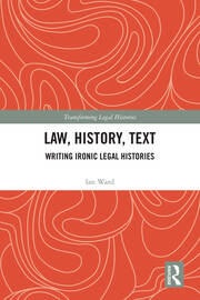 Law, History, Text: Writing Ironic Legal Histories book cover
