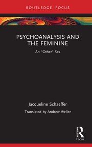 Psychoanalysis and the Feminine: An 