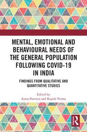 Mental, Emotional and Behavioural Needs of the General Population Following COVID-19 in India: Findings from Qualitative and Quantitative Studies book cover