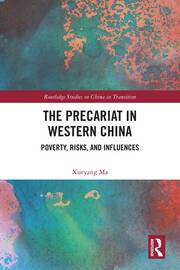 The Precariat in Western China: Poverty, Risks and Influences book cover