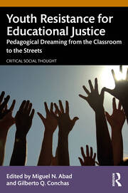 Youth Resistance for Educational Justice: Pedagogical Dreaming from the Classroom to the Streets book cover