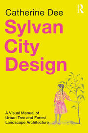 Sylvan City Design: A Visual Manual of Urban Tree and Forest Landscape Architecture book cover