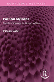 Political Stylistics: Popular Language as Literary Artifact book cover