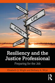 Resiliency and the Justice Professional: Preparing for the Job book cover