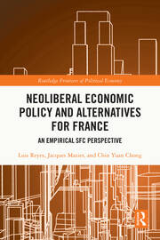 Neoliberal Economic Policy and Alternatives for France: An Empirical SFC Perspective book cover