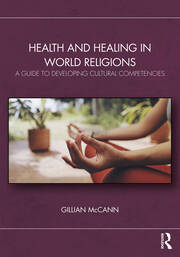 Health and Healing in World Religions: A Guide to Developing Cultural Competencies book cover