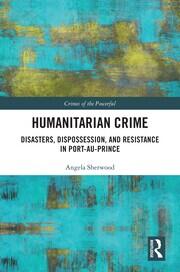 Humanitarian Crime: Disasters, Dispossession, and Resistance in Port-au-Prince book cover