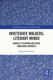 Inveterate Walkers, Literary Minds: Bengal’s Pilgrims and Their Himalayan Journeys book cover