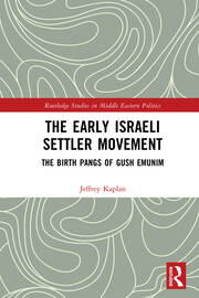 The Early Israeli Settler Movement: The Birth Pangs of Gush Emunim book cover