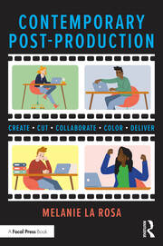 Contemporary Post-Production: Create, Cut, Collaborate, Color, Deliver book cover