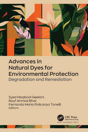 Advances in Natural Dyes for Environmental Protection: Degradation and Remediation book cover