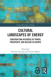 Cultural Landscapes of Energy: Constructing Histories of Power, Prosperity, and Decline in Europe book cover