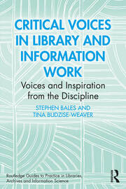 Critical Voices in Library and Information Work: Voices and Inspiration from the Discipline book cover