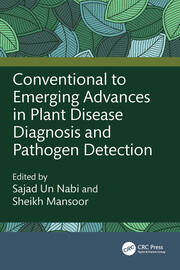 Conventional to Emerging Advances in Plant Disease Diagnosis and Pathogen Detection book cover