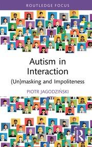 Autism in Interaction: (Un)masking and Impoliteness book cover