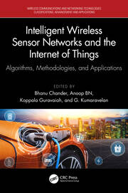 Intelligent Wireless Sensor Networks and the Internet of Things: Algorithms, Methodologies, and Applications book cover