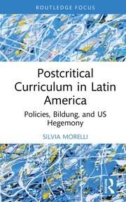Postcritical Theory and Curriculum in Latin America: Policies, Bildung, and US Hegemony book cover