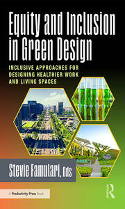 Equity and Inclusion in Green Design: Inclusive Approaches for Designing Healthier Work and Living Spaces book cover