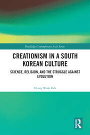 Creationism in a South Korean Culture: Science, Religion, and the Struggle against Evolution book cover