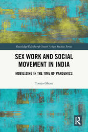 Sex Work and Social Movement in India: Mobilizing in the Time of Pandemics book cover