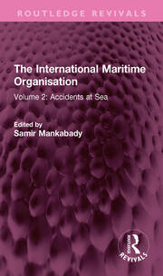 The International Maritime Organisation: Volume 2: Accidents at Sea book cover