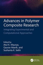 Advances in Polymer Composite Research: Integrating Experimental and Computational Approaches book cover