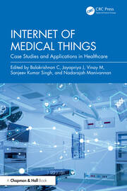Internet of Medical Things: Case Studies and Applications in Healthcare book cover