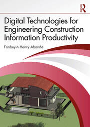 Digital Technologies for Engineering Construction Information Productivity book cover