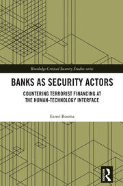 Banks as Security Actors: Countering Terrorist Financing at the Human-Technology Interface book cover