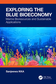 Exploring the Blue Bioeconomy: Marine Bioresources and Sustainable Applications book cover