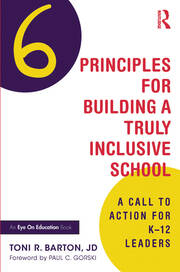 Six Principles for Building a Truly Inclusive School: A Call to Action for K–12 Leaders book cover