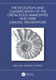 The Evolution and Classification of the Cretaceous Ammonites and their Jurassic Progenitors book cover