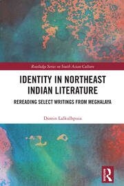 Identity in Northeast Indian Literature: Rereading Select Writings from Meghalaya book cover