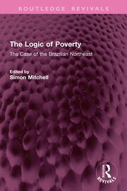 The Logic of Poverty: The Case of the Brazilian Northeast book cover