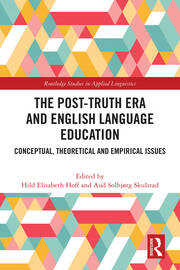 The Post-Truth Era and English Language Education: Conceptual, Theoretical and Empirical Issues book cover