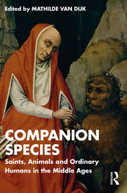 Companion Species: Saints, Animals and Ordinary Humans in the Middle Ages book cover