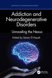 Addiction and Neurodegenerative Disorders: Unraveling the Nexus book cover