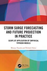 Storm Surge Forecasting and Future Projection in Practice: Scope of Application of Empirical Typhoon Models book cover
