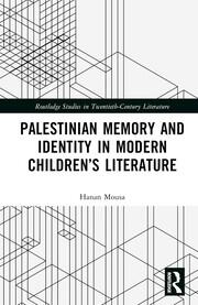 Palestinian Memory and Identity in Modern Children’s Literature book cover