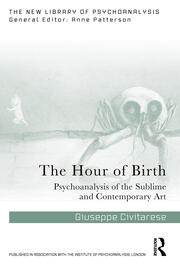 The Hour of Birth: Psychoanalysis of the Sublime and Contemporary Art book cover
