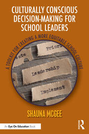 Culturally Conscious Decision-Making for School Leaders: A Toolkit for Creating a More Equitable School Culture book cover