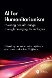 AI for Humanitarianism: Fostering Social Change Through Emerging Technologies book cover
